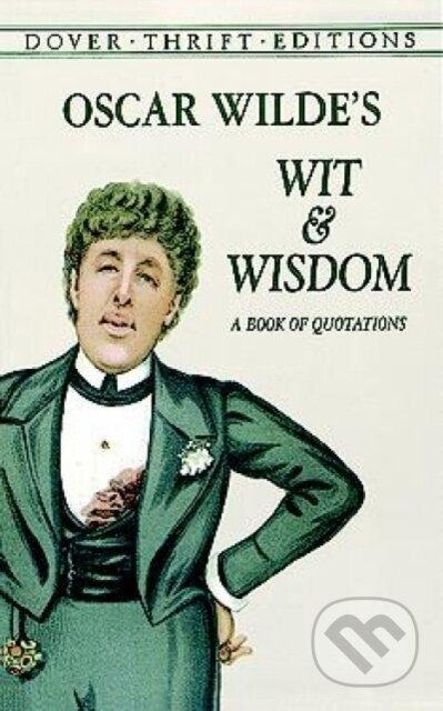 Oscar Wilde's Wit and Wisdom (A Book of Quotations) - kniha z kategorie Citáty