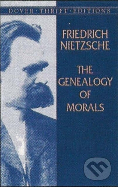 The Genealogy of Morals - Friedrich Wilhelm Nietzsche, Thomas Common - kniha z kategorie Filozofie