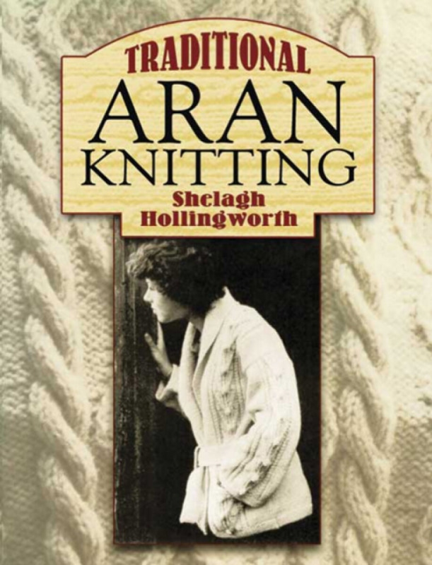 Traditional Aran Knitting - Shelagh Hollingworth