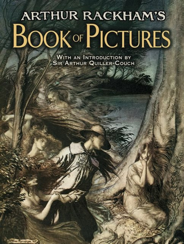 Arthur Rackham's Book of Pictures - Sir Arthur Quiller-Couch