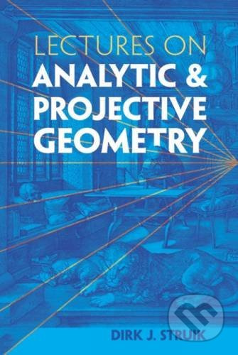 Lectures on Analytic and Projective Geometry - Dirk J. Struik - kniha z kategorie Přírodní vědy a technika