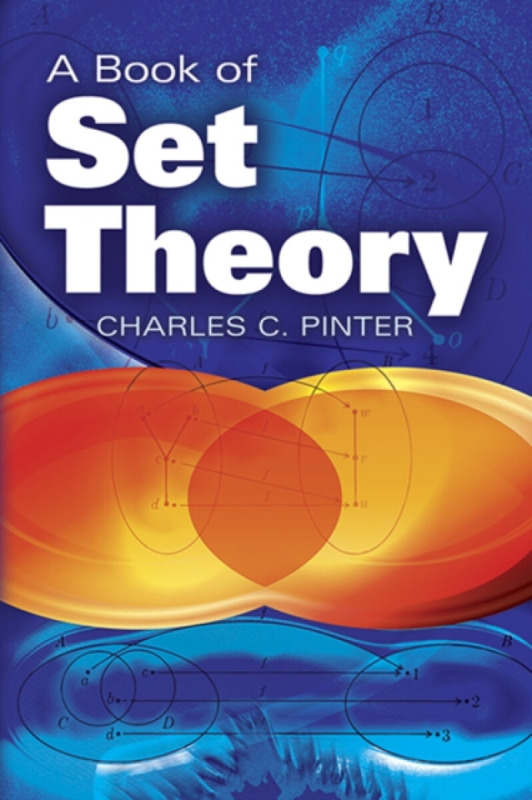 A Book of Set Theory - Charles C. Pinter