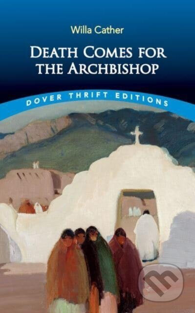 Death Comes for the Archbishop - Willa Cather - kniha z kategorie Společenská beletrie