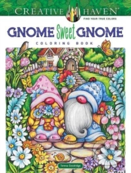 Creative Haven Gnome Sweet Gnome Coloring Book - Teresa Goodridge - kniha z kategorie Pro děti