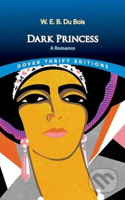 Dark Princess: A Romance - W. E. B. Du Bois - kniha z kategorie Životopisy, reportáže a myšlenky