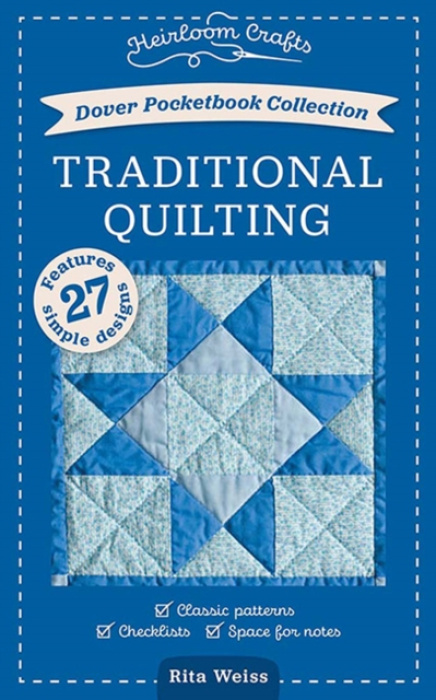 Dover Publications Inc. Dover Pocketbook Collection: Traditional Quilting - Weiss, Rita