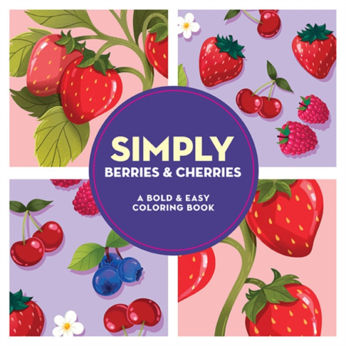 Dover Publications Inc. Simply Berries & Cherries: A Bold & Easy Coloring Book - Dover Publications Inc