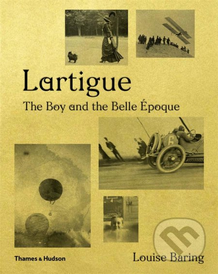 Lartigue (The Boy and the Belle Epoque) - Louise Baring - kniha z kategorie Fotografie