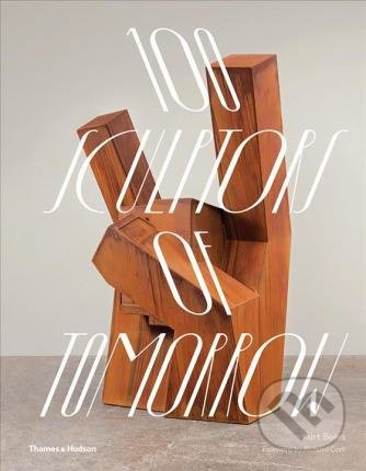 100 Sculptors of Tomorrow - Kurt Beers - kniha z kategorie Umění, design a architektura