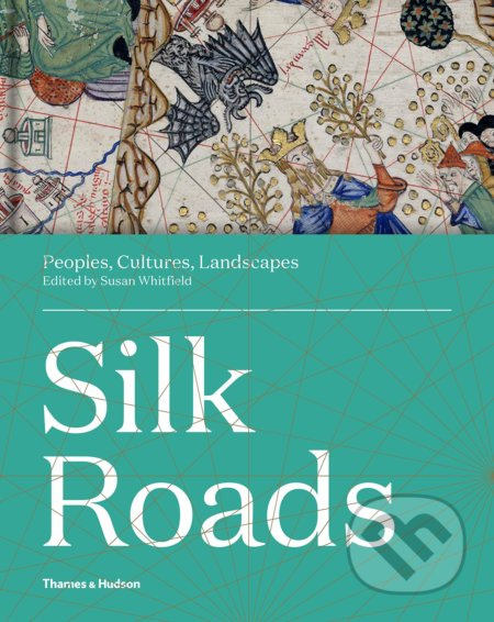 Silk Roads (Peoples, Cultures, Landscapes) - Susan Whitfield - kniha z kategorie Odborné a naučné