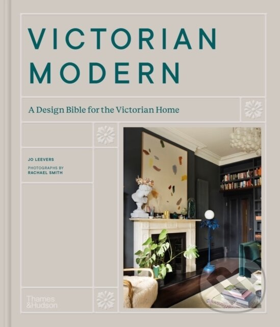 Victorian Modern (A Design Bible for the Victorian Home) - kniha z kategorie Hobby