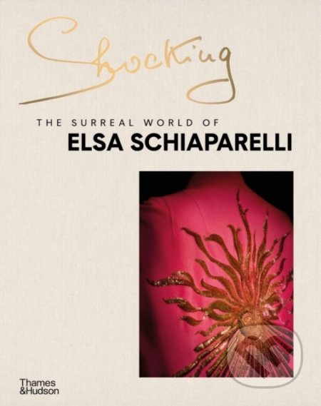 Shocking (The Surreal World of Elsa Schiaparelli) - Marie-Sophie Carron de la Carriere - kniha z kategorie Móda