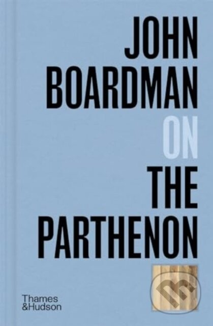 John Boardman on the Parthenon - John Boardman - kniha z kategorie Dějiny umění