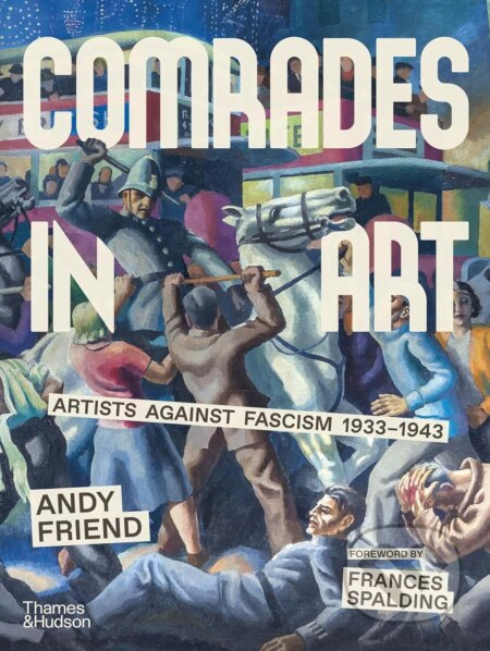 Comrades in Art (Artists Against Fascism 1933-1943) - kniha z kategorie Umění, design a architektura