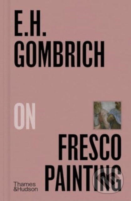 E.H.Gombrich on Fresco Painting - E.H. Gombrich - kniha z kategorie Dějiny umění