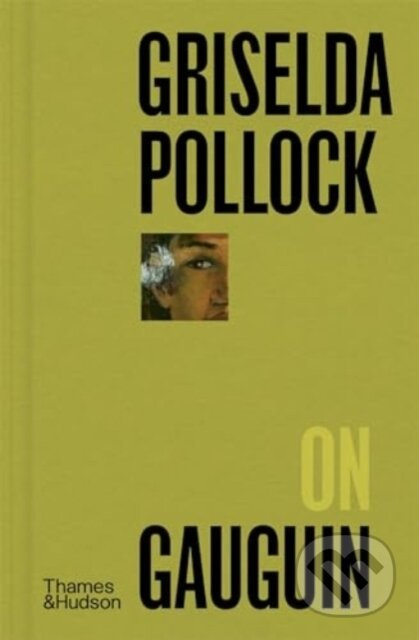 Griselda Pollock on Gauguin - Griselda Pollock - kniha z kategorie Dějiny umění