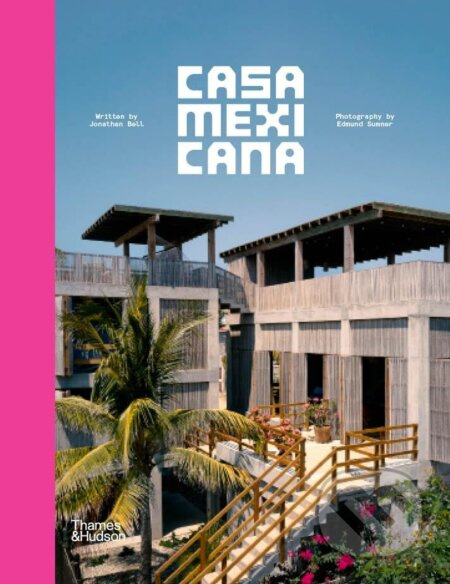 Casa Mexicana - Jonathan Bell - kniha z kategorie Architektura