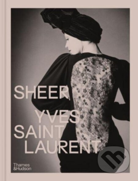 Sheer: Yves Saint Laurent (The Diaphanous Creations of Yves Saint Laurent) - kniha z kategorie Móda