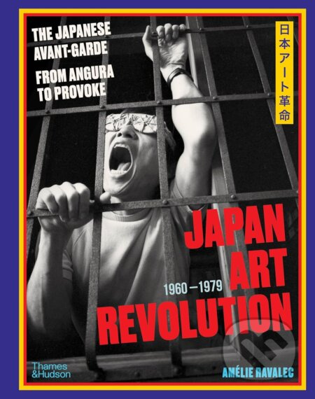 Japan Art Revolution (The Japanese Avant-Garde, from Angura to Provoke) - kniha z kategorie Umění, design a architektura
