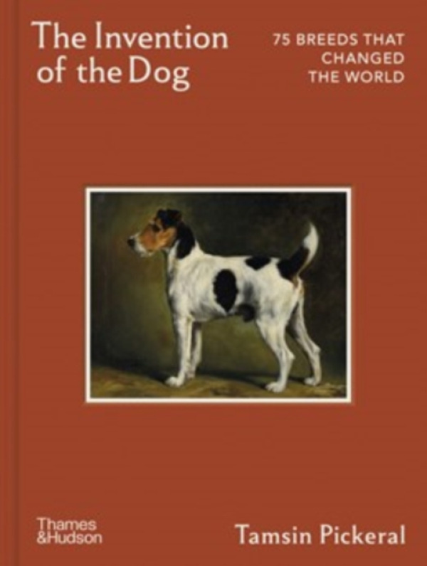 Thames & Hudson Ltd Invention of the Dog - Pickeral, Tamsin