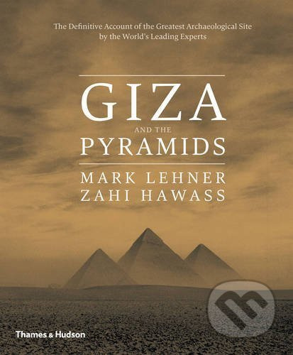 Giza and the Pyramids - Zahi Hawass, Mark Lehner - kniha z kategorie Historie