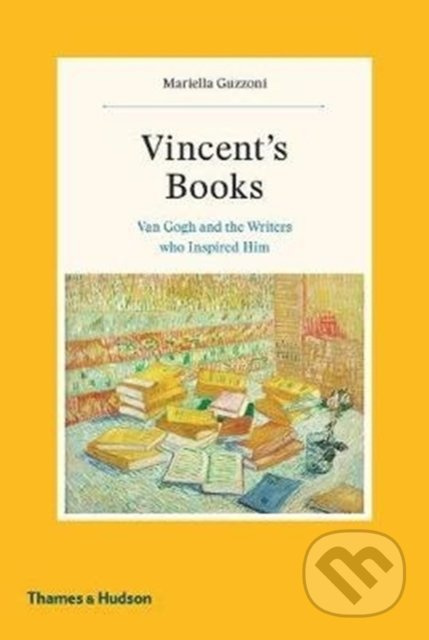Vincent's Books (Van Gogh and the Writers Who Inspired Him) - kniha z kategorie Životopisy