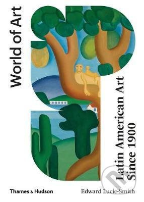 Latin American Art Since 1900 - Edward Lucie-Smith - kniha z kategorie Dějiny umění
