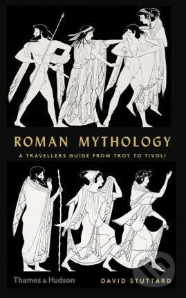 Roman Mythology (A Traveller's Guide from Troy to Tivoli) - kniha z kategorie Historie