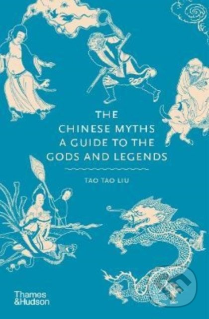 The Chinese Myths (A Guide to the Gods and Legends) - kniha z kategorie Mýty, pověsti a legendy