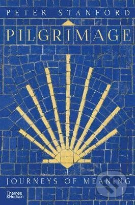 Pilgrimage (Journeys of Meaning) - Peter Stanford - kniha z kategorie Historie