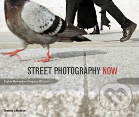Street Photography Now (With 301 photograhs in color and black-and-white) - kniha z kategorie Odborné a naučné