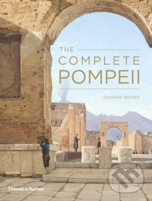 The Complete Pompeii - Joanne Berry - kniha z kategorie História