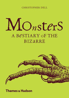 Monsters, A Bestiary of the Bizarre Thames & Hudson Ltd