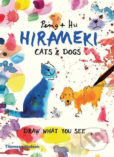 Hirameki: Cats and Dogs (Draw What You See) - Peng, Hu - kniha z kategorie Pro dospělé