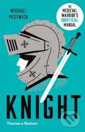 Knight (The Medieval Warrior's (Unofficial) Manual) - kniha z kategorie Historie
