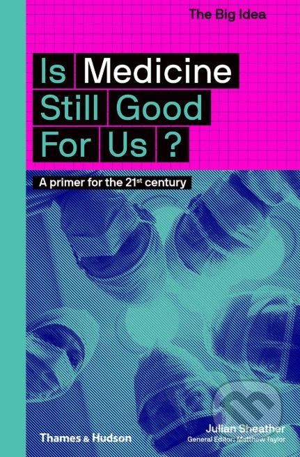 Is Medicine Still Good for Us (Is Medicine Still Good for Us?) - kniha z kategorie Medicína