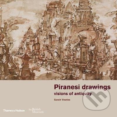 Piranesi drawings (visions of antiquity) - Sarah Vowles - kniha z kategorie Dějiny umění