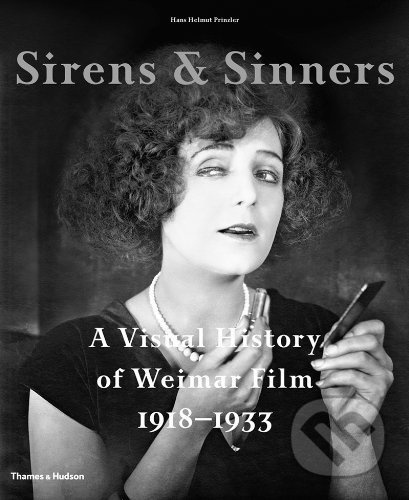 Sirens and Sinners (A Visual History of Weimar Film 1918-1933) - kniha z kategorie Film