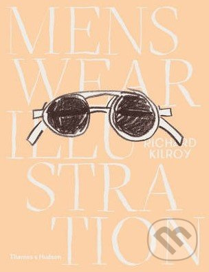 Menswear Illustration - Richard Kilroy, Dan Thawley - kniha z kategorie Odborné a naučné