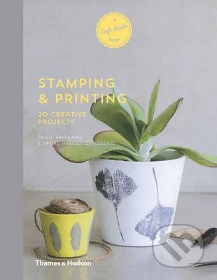 Stamping and Printing (20 Creative Projects) - Emilie Greenberg, Karine Thiboult-Demessence - kniha z kategorie Hobby