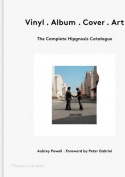 Vinyl . Album . Cover . Art, The Complete Hipgnosis Catalogue Thames & Hudson Ltd