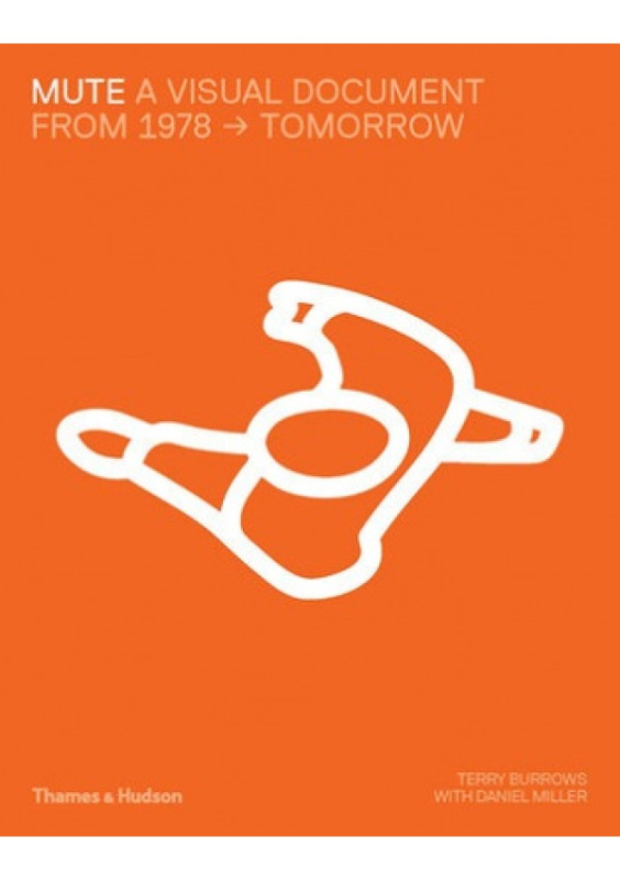 Mute, A Visual Document Thames & Hudson Ltd