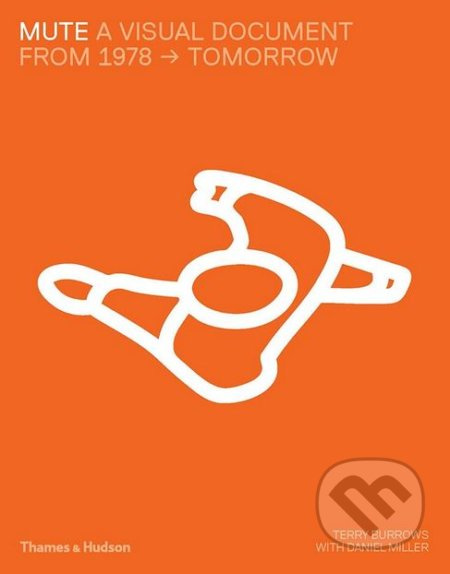 Mute, A Visual Document Thames & Hudson Ltd