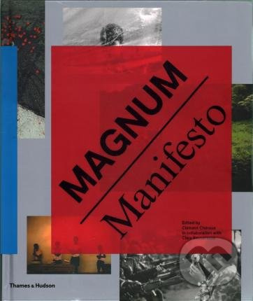 Magnum Manifesto - Magnum Photos, Clement Cheroux, Clara Bouveresse - kniha z kategorie Fotografie