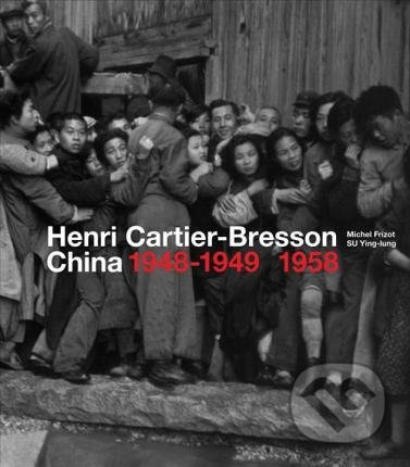 Henri Cartier-Bresson (China 1948-1949, 1958) - Michel Frizot - kniha z kategorie Fotografie