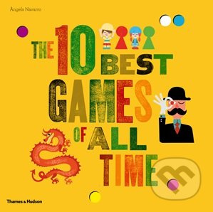 The 10 Best Games of All Time - Angels Navarro - kniha z kategorie Odborné a naučné