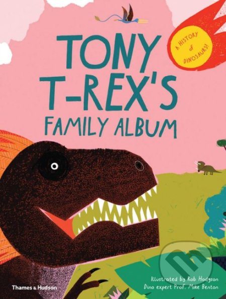 Tony T-Rex’s Family Album (A History of Dinosaurs!) - kniha z kategorie Naučné knihy