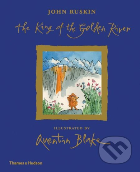 The King of the Golden River - John Ruskin, Quentin Blake (ilustrácie) - kniha z kategorie Beletrie pro děti