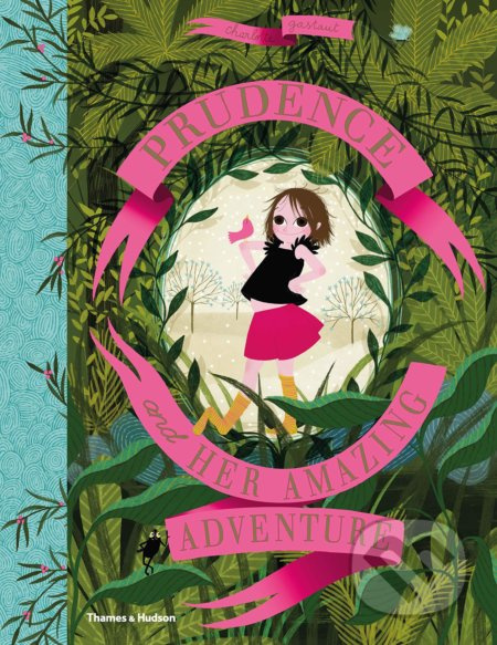 Prudence and her Amazing Adventure - Charlotte Gastaut - kniha z kategorie Beletrie pro děti