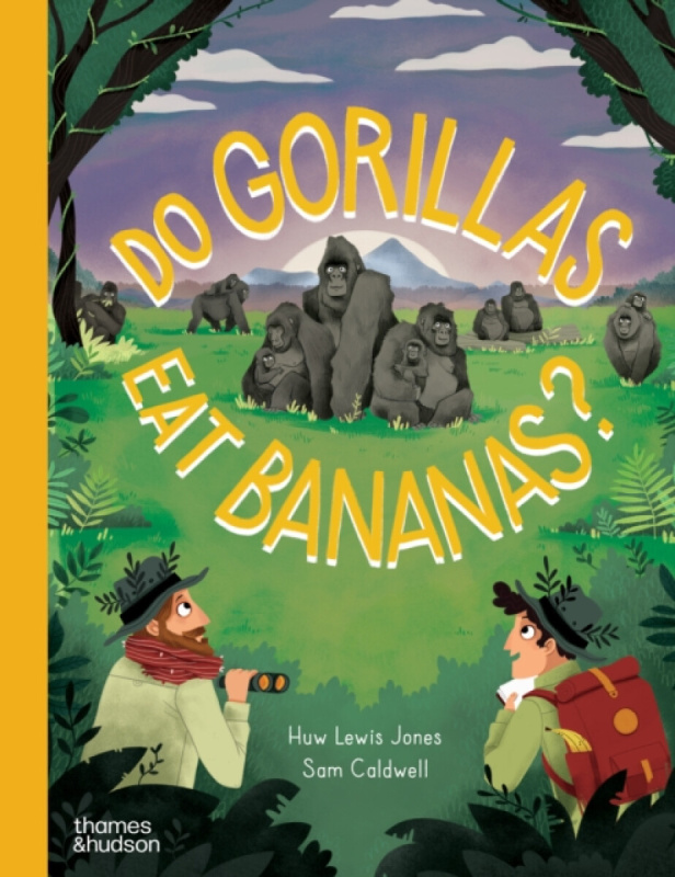 Thames & Hudson Ltd Do Gorillas Eat Bananas? - Jones, Huw Lewis